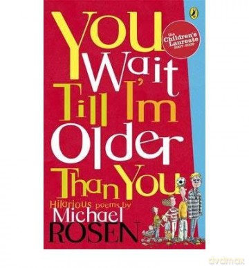 You Wait Till Im Older Than You - Michael Rosen [KSIĄŻKA]