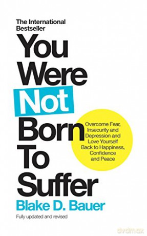 You Were Not Born To Suffer - Blake Bauer [KSIĄŻKA]