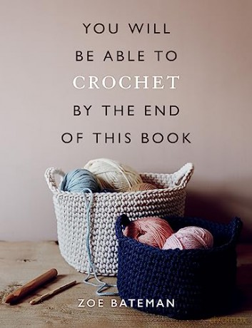 You Will Be Able To Crochet By The End O - Bateman Zoe [KSIĄŻKA]