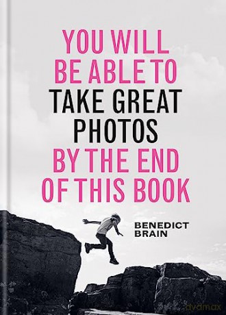 You Will Be Able To Take Great Photos - Benedict Brain [KSIĄŻKA]
