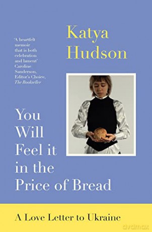 You Will Feel It In The Price Of Bread - Katya Hudson [KSIĄŻKA]