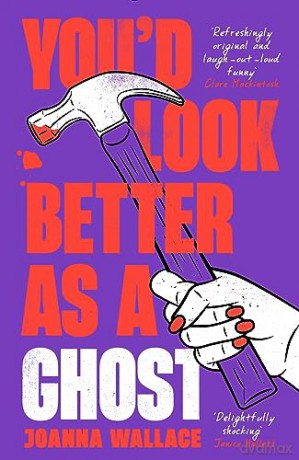 You'd Look Better As A Ghost - Joanna Wallace [KSIĄŻKA]