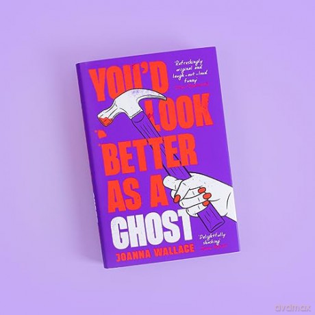 You'd Look Better As A Ghost - Joanna Wallace [KSIĄŻKA]