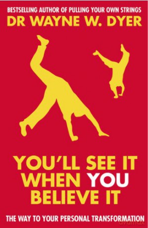 Youll See It When You Believe It - Wayne Dyer [KSIĄŻKA]