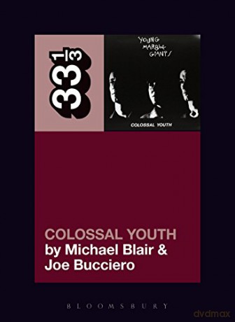 Young Marble Giants Colossal Youth - Michael Blair [KSIĄŻKA]