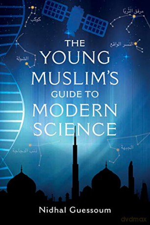 Young Muslim's Guide To Modern Scien - Nidhal Guessoum [KSIĄŻKA]