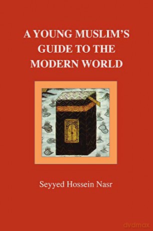Young Muslims Guide To The Modern World - Seyyed Hossein Nasr [KSIĄŻKA]