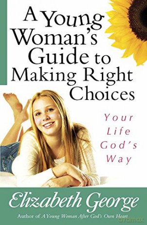 Young Womans Guide To Making Right Choic [KSIĄŻKA]