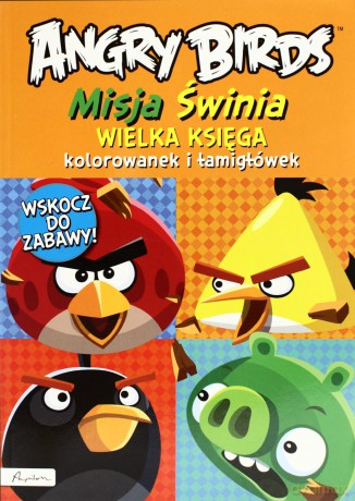 Angry Birds Misja Świnia Wielka Księga Kolorowanek I Łamigłówek [KSIĄŻKA]
