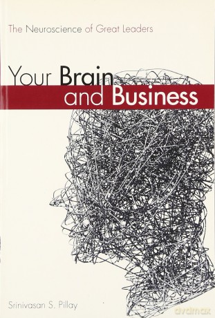 Your Brain And Business - Srinivasan S. Pillay [KSIĄŻKA]