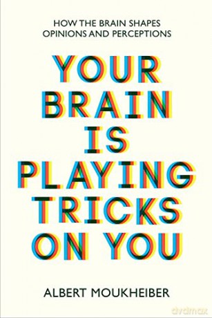 Your Brain Is Playing Tricks On You - Albert Moukheiber [KSIĄŻKA]