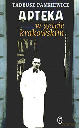 Apteka W Getcie Krakowskim - Tadeusz Pankiewicz [KSIĄŻKA]