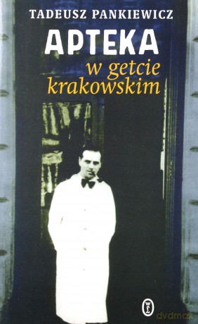 Apteka W Getcie Krakowskim - Tadeusz Pankiewicz [KSIĄŻKA]