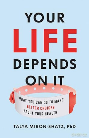 Your Life Depends On It - Talya Miron-Shatz [KSIĄŻKA]