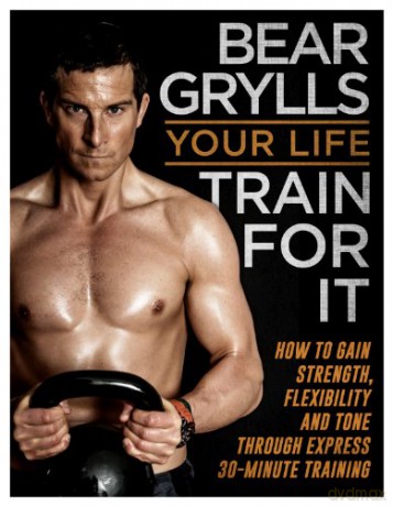 Your Life Train For It - Bear Grylls [KSIĄŻKA]