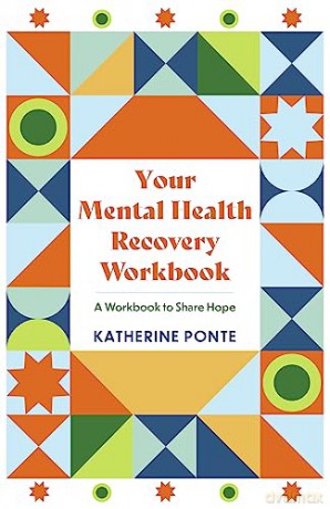 Your Mental Health Recovery Workbook: A - Katherine Ponte [KSIĄŻKA]