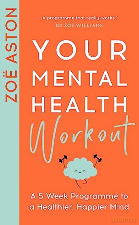 Your Mental Health Workout - Zoe Aston [KSIĄŻKA]