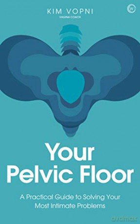 Your Pelvic Floor - Kim Vopni [KSIĄŻKA]
