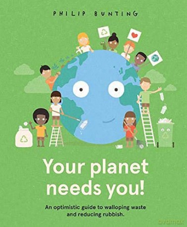 Your Planet Needs You - Philip Bunting [KSIĄŻKA]