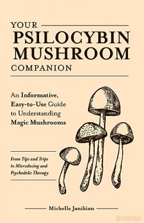 Your Psilocybin Mushroom Companion - Michelle Janikian [KSIĄŻKA]
