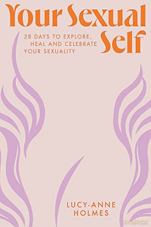 Your Sexual Self - Lucy-Anne Holmes [KSIĄŻKA]