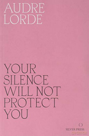 Your Silence Will Not Protect You - Audre Lorde [KSIĄŻKA]