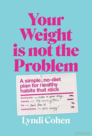 Your Weight Is Not The Problem - Cohen Lyndi [KSIĄŻKA]