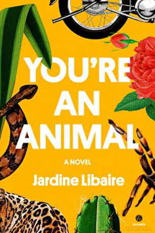 Youre An Animal - Jardine Libaire [KSIĄŻKA]