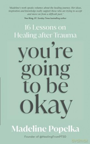 Youre Going To Be Okay - Madeline Popelka [KSIĄŻKA]