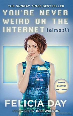 Youre Never Weird On The Internet - Felicia Day [KSIĄŻKA]
