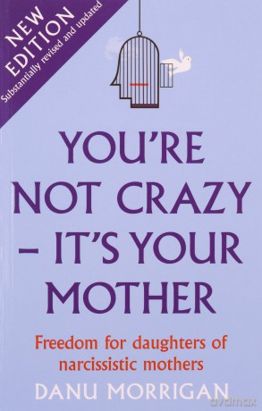 Youre Not Crazy Its Your Mother - Danu Morrigan [KSIĄŻKA]