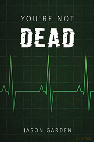 Youre Not Dead - Jason Garden [KSIĄŻKA]