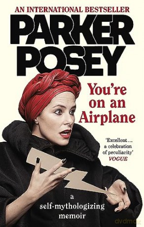 Youre On An Airplane - Parker Posey [KSIĄŻKA]