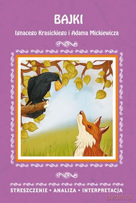 Bajki Ignacego Krasickiego I Adama Mickiewicza Opracowanie - Ignacy Krasicki, Adam Mickiewicz [KSIĄŻKA]
