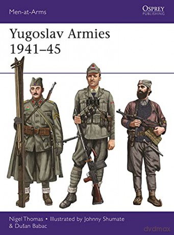 Yugoslav Armies 1941-45 - Nigel Thomas [KSIĄŻKA]