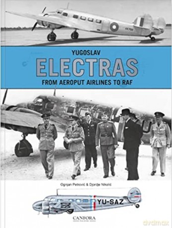 Yugoslav Electras - From Aeroput Airlin - Ognjan Petrovic [KSIĄŻKA]
