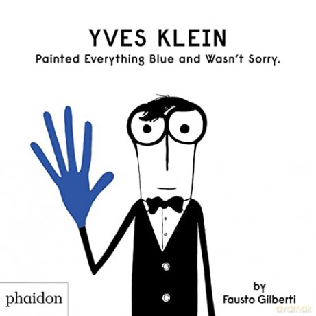 Yves Klein Painted Everything Blue/Wasnt - Fausto Gilberti [KSIĄŻKA]