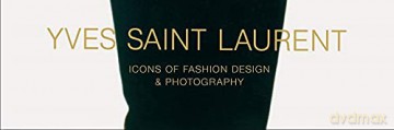 Yves Saint Laurent Icons Of Fashion Desi - Marguerite [KSIĄŻKA]