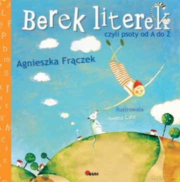 Berek Literek Czyli Psoty Od A Do Z - Agnieszka Frączek [KSIĄŻKA]