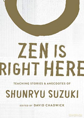 Zen Is Right Here - Shunryu Suzuki [KSIĄŻKA]