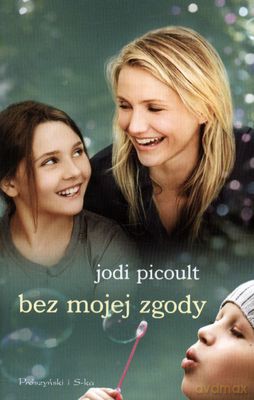 Bez Mojej Zgody (OKŁADKA Filmowa) Wyd. Kieszonkowe - Jodi Picoult [KSIĄŻKA]