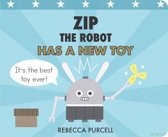 Zip The Robot Has A New Toy - Rebecca Purcell [KSIĄŻKA]
