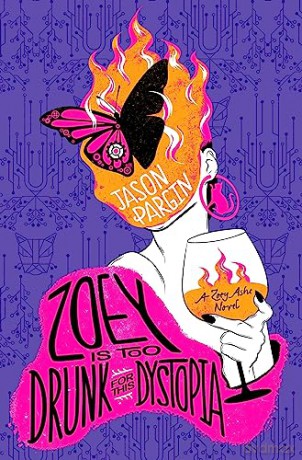 Zoey Is Too Drunk For This Dystopia - Jason Pargin [KSIĄŻKA]