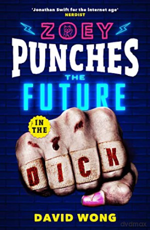 Zoey Punches The Future In The Dick - David Wong [KSIĄŻKA]