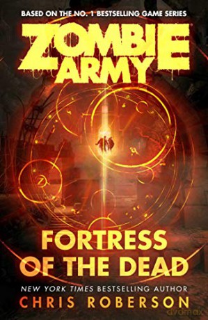 Zombie Army: Fortress Of The Dead - Chris Roberson [KSIĄŻKA]