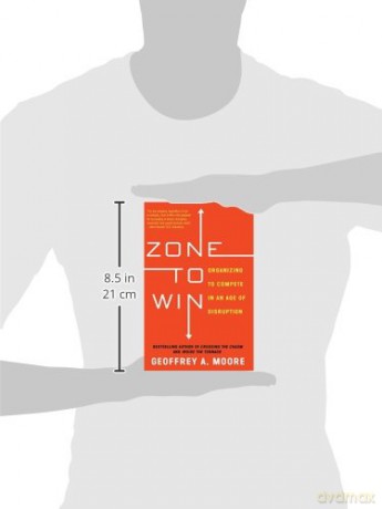 Zone Win Organizing Compete An Age Dip - Geoffrey A. Moore [KSIĄŻKA]