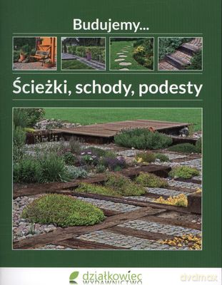 Budujemy Ścieżki Schody Podesty - Agnieszka Gawłowska [KSIĄŻKA]