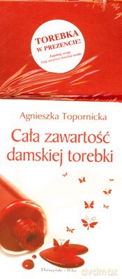 Cała Zawartość Damskiej Torebki - Agnieszka Topornicka [KSIĄŻKA]