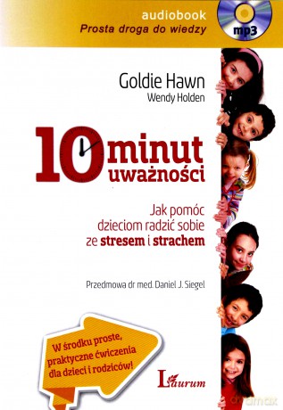 Cd Mp3 10 Minut Uważności - Goldie Hawn, Wendy Holden [KSIĄŻKA]