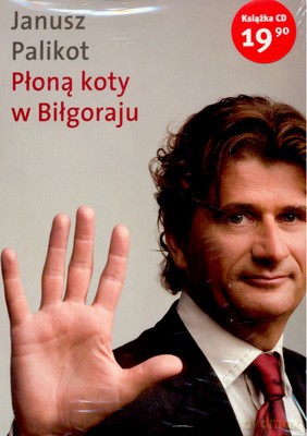 Cd Płoną Koty W Biłgoraju - Janusz Palikot [KSIĄŻKA]